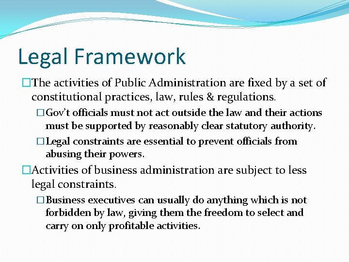 Legal Framework �The activities of Public Administration are fixed by a set of constitutional