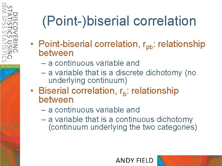 (Point-)biserial correlation • Point-biserial correlation, rpb: relationship between – a continuous variable and –