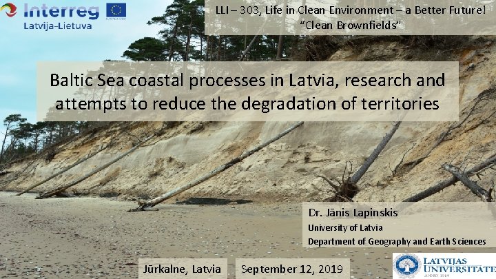 LLI – 303, Life in Clean Environment – a Better Future! “Clean Brownfields” Baltic