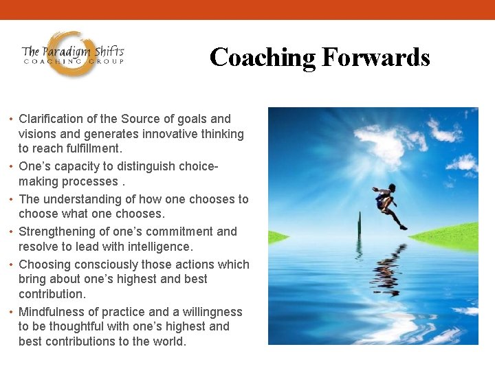 Coaching Forwards • Clarification of the Source of goals and • • • visions