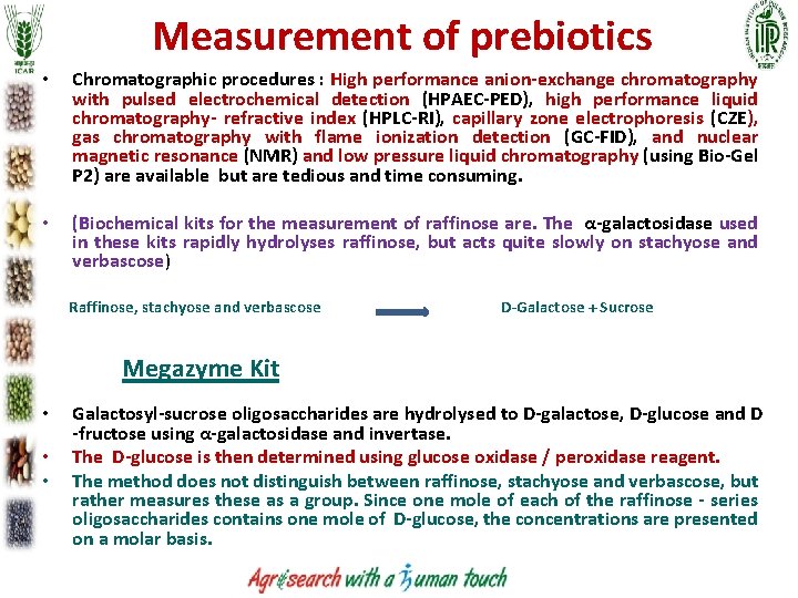 Measurement of prebiotics • Chromatographic procedures : High performance anion-exchange chromatography with pulsed electrochemical Measurement of prebiotics • Chromatographic procedures : High performance anion-exchange chromatography with pulsed electrochemical