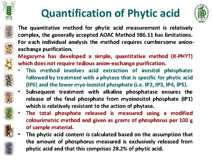 Quantification of Phytic acid The quantitative method for phytic acid measurement is relatively complex, Quantification of Phytic acid The quantitative method for phytic acid measurement is relatively complex,