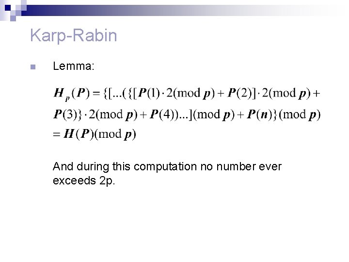 Karp-Rabin n Lemma: And during this computation no number ever exceeds 2 p. 