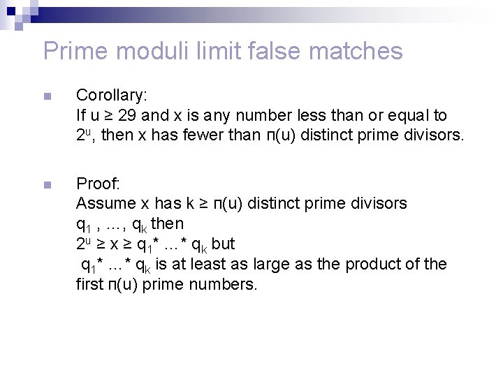 Prime moduli limit false matches n Corollary: If u ≥ 29 and x is