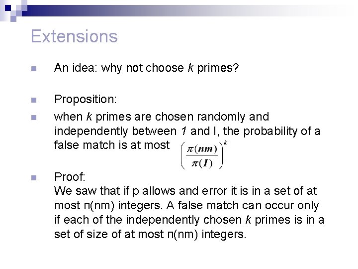 Extensions n An idea: why not choose k primes? n Proposition: when k primes