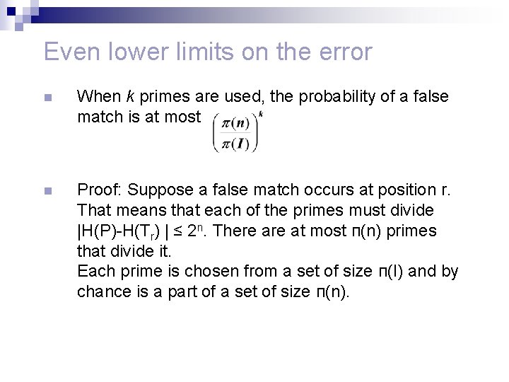 Even lower limits on the error n When k primes are used, the probability