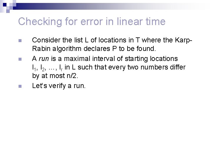 Checking for error in linear time n n n Consider the list L of