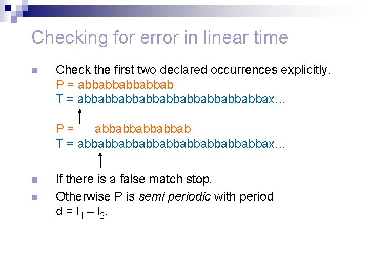 Checking for error in linear time n Check the first two declared occurrences explicitly.