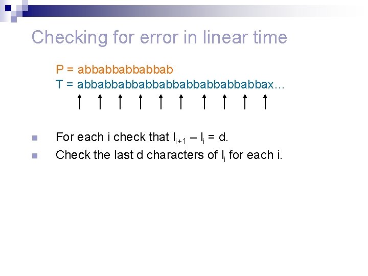 Checking for error in linear time P = abbabbab T = abbabbabbabbabbax… n n