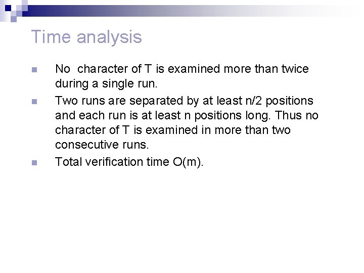 Time analysis n n n No character of T is examined more than twice