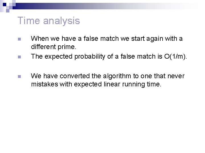 Time analysis n n n When we have a false match we start again