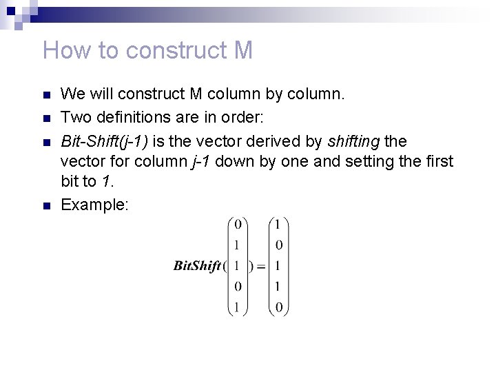 How to construct M n n We will construct M column by column. Two