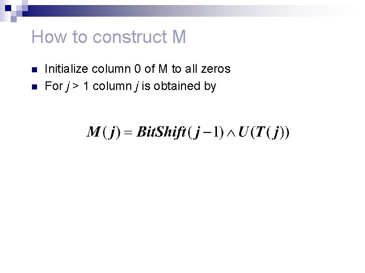 How to construct M n n Initialize column 0 of M to all zeros