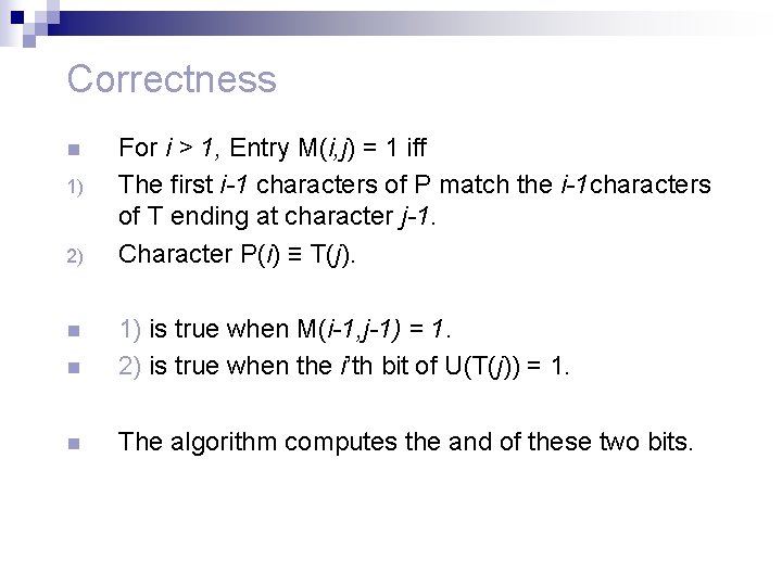 Correctness n 1) 2) For i > 1, Entry M(i, j) = 1 iff