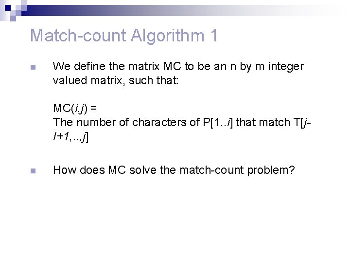 Match-count Algorithm 1 n We define the matrix MC to be an n by