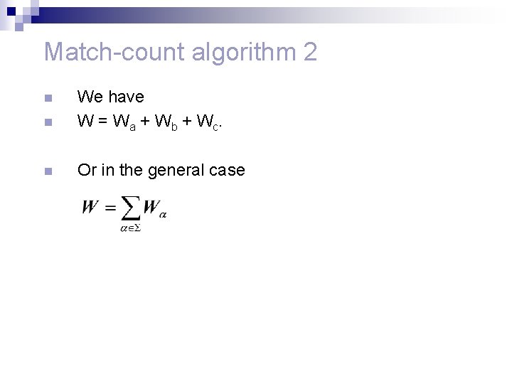 Match-count algorithm 2 n We have W = Wa + Wb + Wc. n