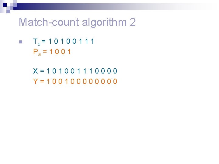 Match-count algorithm 2 n Ta = 1 0 0 1 1 1 Pa =