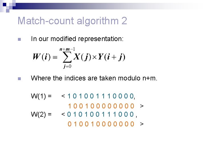 Match-count algorithm 2 n In our modified representation: n Where the indices are taken