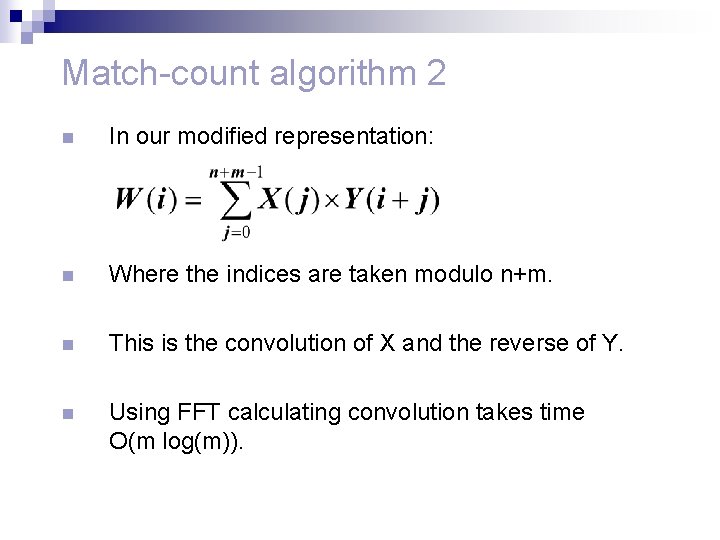 Match-count algorithm 2 n In our modified representation: n Where the indices are taken