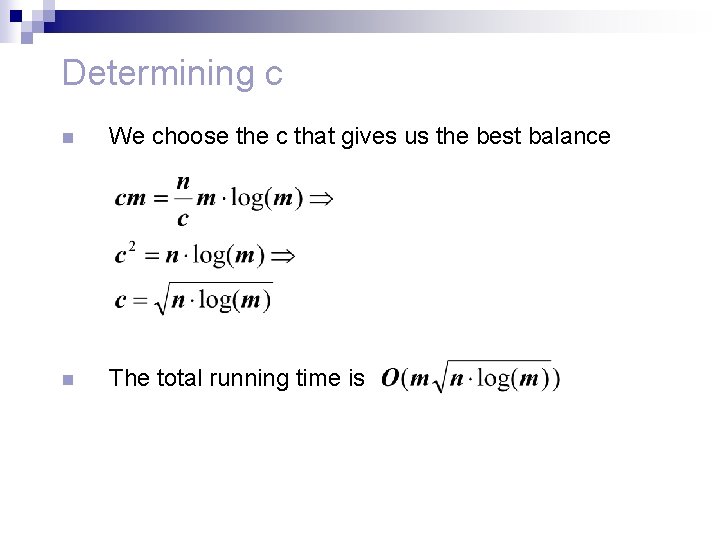 Determining c n We choose the c that gives us the best balance n