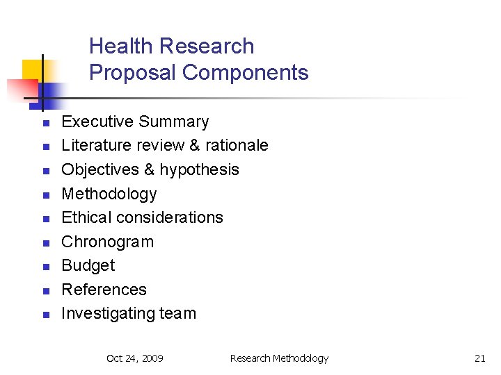 Health Research Proposal Components n n n n n Executive Summary Literature review &