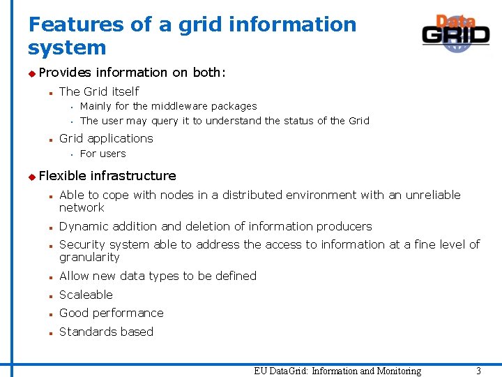 Features of a grid information system u Provides n The Grid itself s s