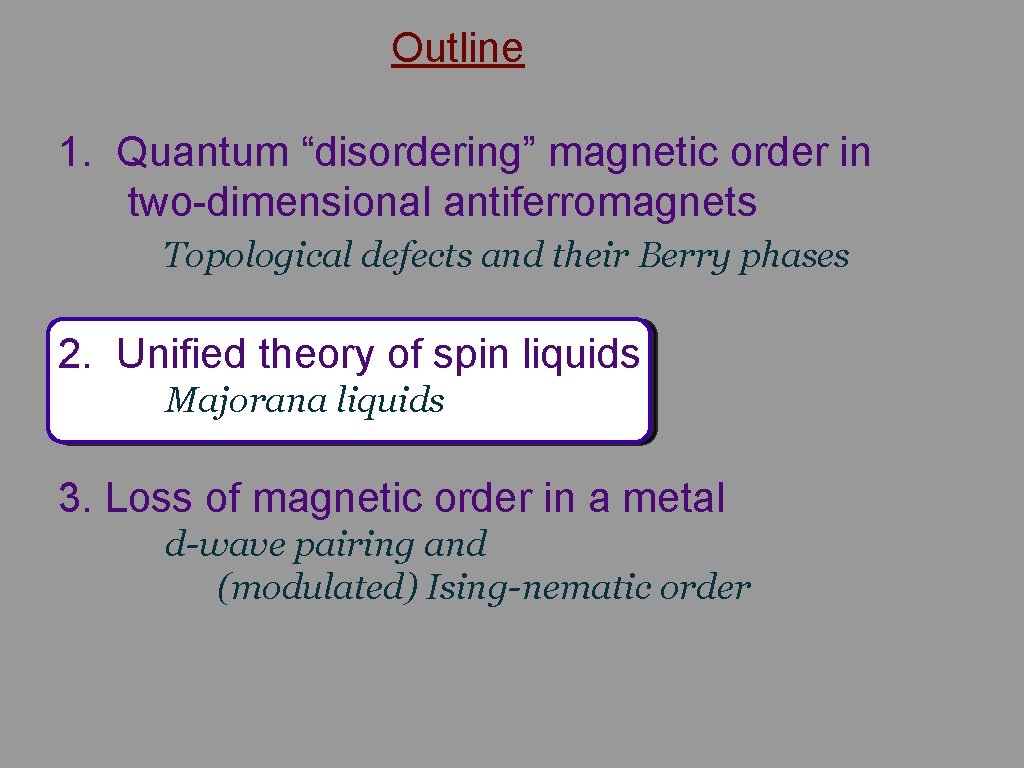 Outline 1. Quantum “disordering” magnetic order in two-dimensional antiferromagnets Topological defects and their Berry