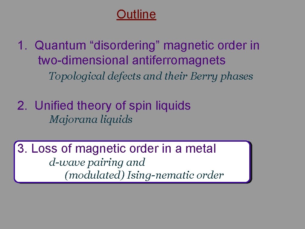 Outline 1. Quantum “disordering” magnetic order in two-dimensional antiferromagnets Topological defects and their Berry