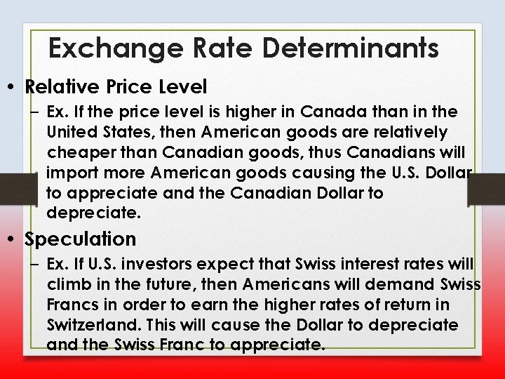 Exchange Rate Determinants • Relative Price Level – Ex. If the price level is