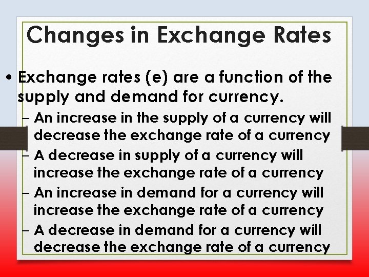 Changes in Exchange Rates • Exchange rates (e) are a function of the supply