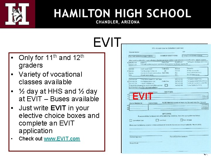 EVIT • Only for 11 th and 12 th graders • Variety of vocational