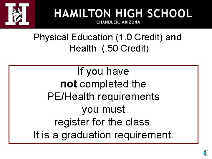 Physical Education (1. 0 Credit) and Health (. 50 Credit) If you have not