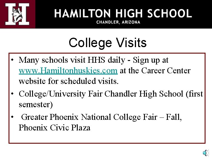 College Visits • Many schools visit HHS daily - Sign up at www. Hamiltonhuskies.