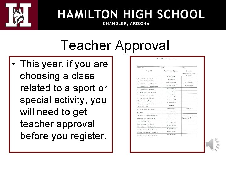 Teacher Approval • This year, if you are choosing a class related to a