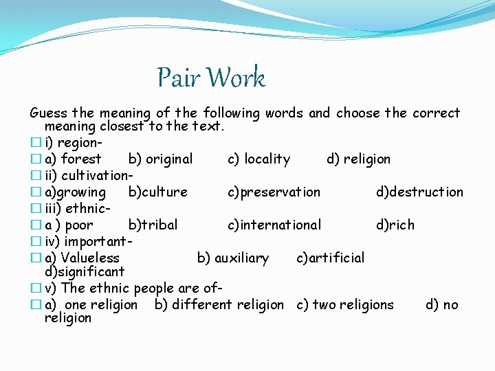 Pair Work Guess the meaning of the following words and choose the correct meaning