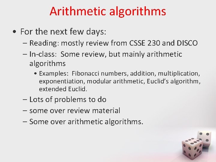 Arithmetic algorithms • For the next few days: – Reading: mostly review from CSSE