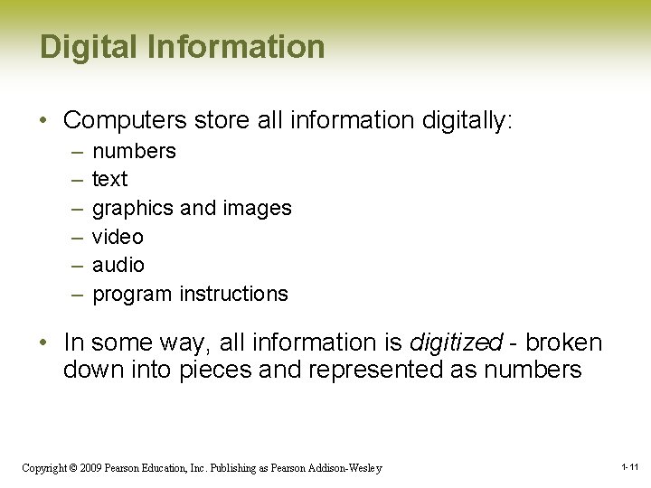 Digital Information • Computers store all information digitally: – – – numbers text graphics Digital Information • Computers store all information digitally: – – – numbers text graphics