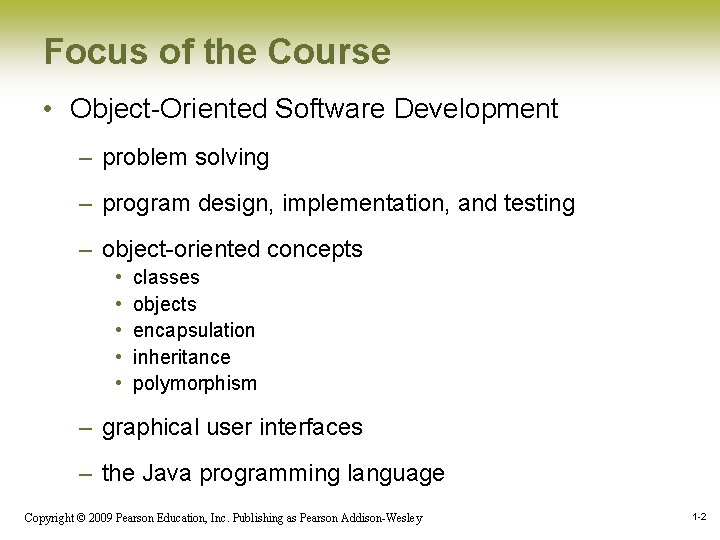 Focus of the Course • Object-Oriented Software Development – problem solving – program design, Focus of the Course • Object-Oriented Software Development – problem solving – program design,
