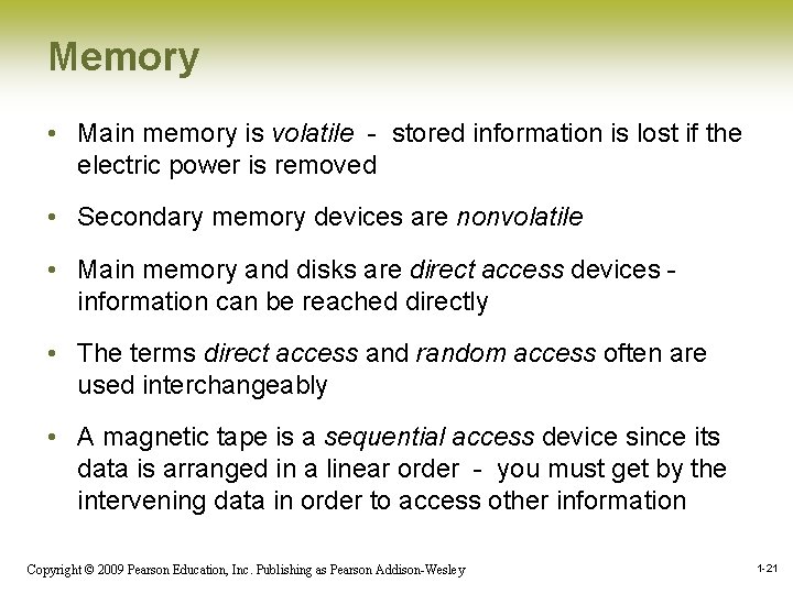 Memory • Main memory is volatile - stored information is lost if the electric Memory • Main memory is volatile - stored information is lost if the electric