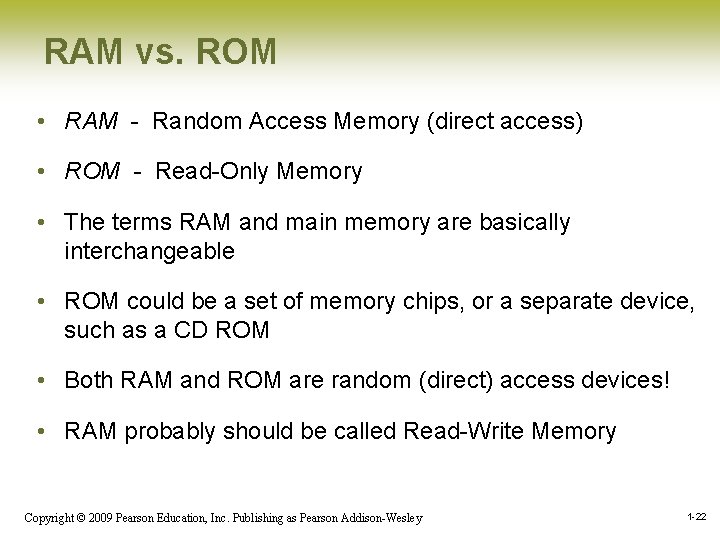 RAM vs. ROM • RAM - Random Access Memory (direct access) • ROM - RAM vs. ROM • RAM - Random Access Memory (direct access) • ROM -