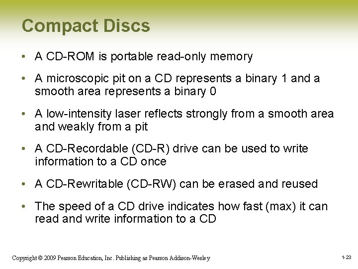 Compact Discs • A CD-ROM is portable read-only memory • A microscopic pit on Compact Discs • A CD-ROM is portable read-only memory • A microscopic pit on