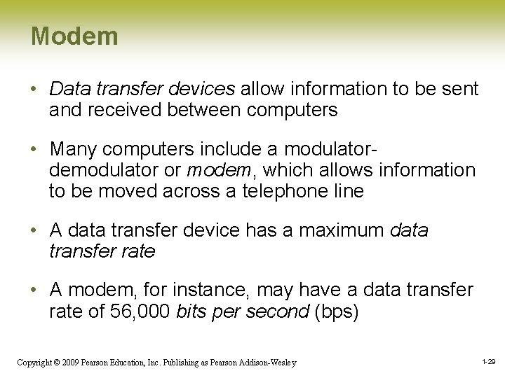 Modem • Data transfer devices allow information to be sent and received between computers Modem • Data transfer devices allow information to be sent and received between computers