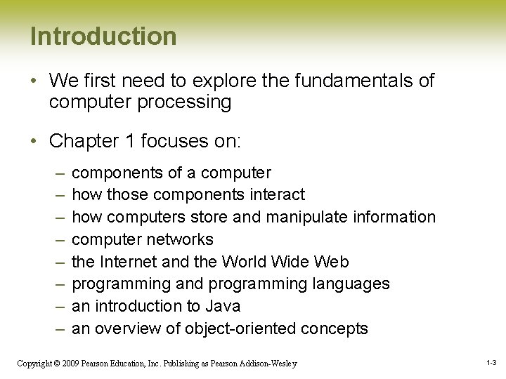 Introduction • We first need to explore the fundamentals of computer processing • Chapter Introduction • We first need to explore the fundamentals of computer processing • Chapter
