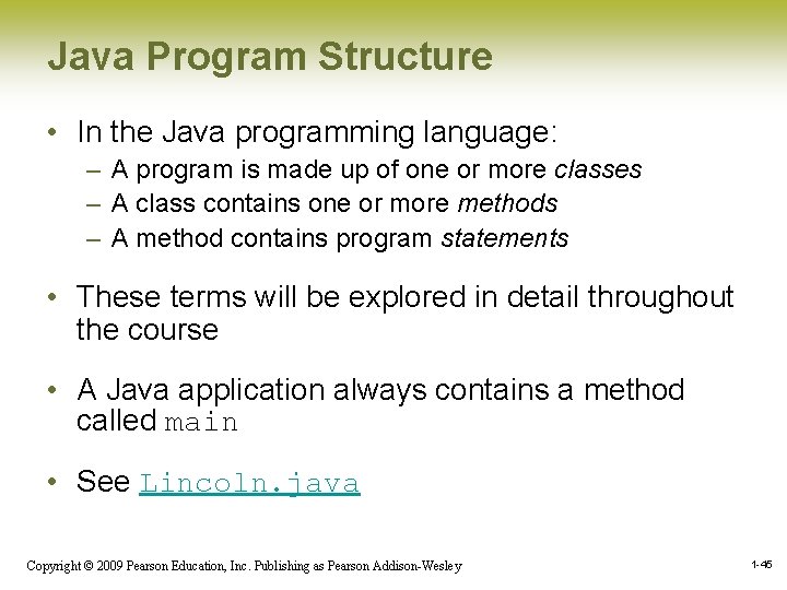 Java Program Structure • In the Java programming language: – A program is made Java Program Structure • In the Java programming language: – A program is made