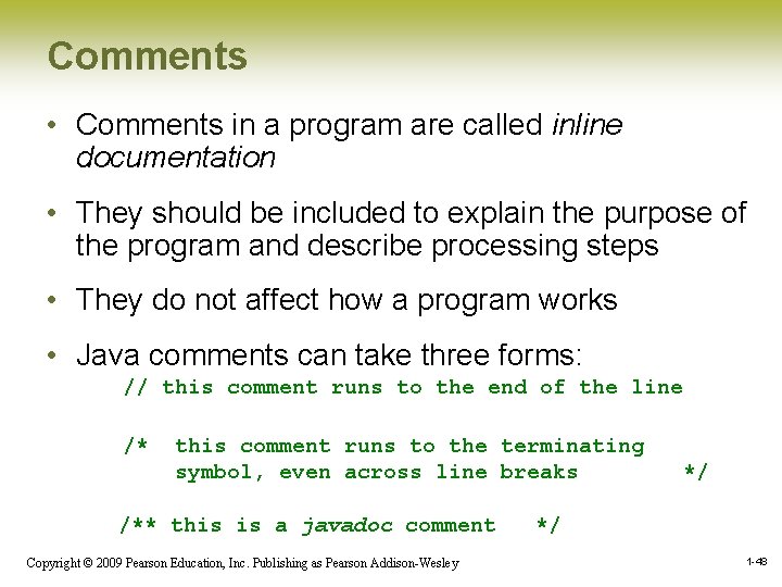 Comments • Comments in a program are called inline documentation • They should be Comments • Comments in a program are called inline documentation • They should be