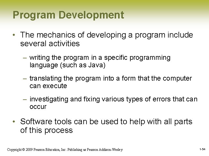 Program Development • The mechanics of developing a program include several activities – writing Program Development • The mechanics of developing a program include several activities – writing