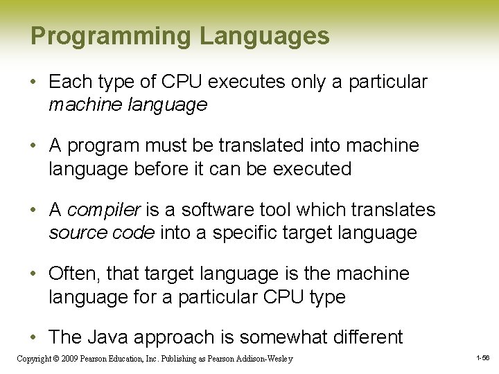 Programming Languages • Each type of CPU executes only a particular machine language • Programming Languages • Each type of CPU executes only a particular machine language •
