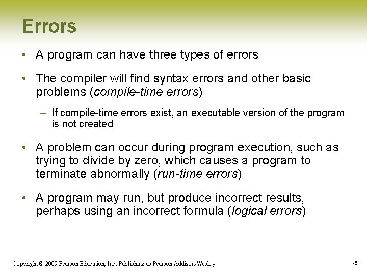 Errors • A program can have three types of errors • The compiler will Errors • A program can have three types of errors • The compiler will