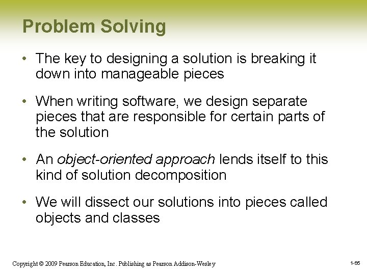 Problem Solving • The key to designing a solution is breaking it down into Problem Solving • The key to designing a solution is breaking it down into