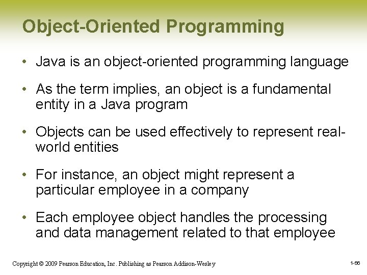 Object-Oriented Programming • Java is an object-oriented programming language • As the term implies, Object-Oriented Programming • Java is an object-oriented programming language • As the term implies,